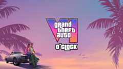 GTA 6 O'clock