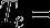 Inline graphic