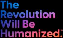 The Revolution will be Humanized