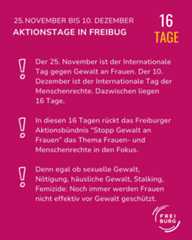 Dieser Alternativtext wurde KI-generiert: Schwarz-weißer Werbeflyer mit Text zu 16 Tagen gegen Gewalt an Frauen und für Menschenrechte. Der Flyer enthält Informationen zu Aktionen in Freiburg und betont den Schutz von Frauen vor Gewalt.