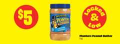 Text Reading: "Locked & Low, Planters Peanut Butter 1 kg, priced at $5."
