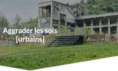 Aggrader les sols [urbains]