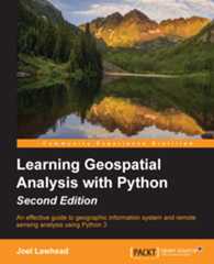Learning Geospatial Analysis with Python-Second Edition