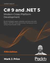 C# 9 and .NET 5 – Modern Cross-Platform Development