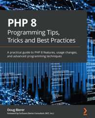 PHP 8 Programming Tips, Tricks and Best Practices