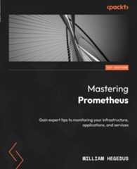 Mastering Prometheus