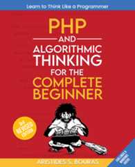 PHP and Algorithmic Thinking for the Complete Beginner