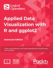 Applied Data Visualization with R and ggplot2 [Instructor Edition]