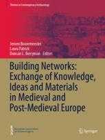 Front cover of Building Networks: Exchange of Knowledge, Ideas and Materials in Medieval and Post-Medieval Europe