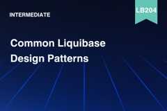 Common Liquibase Design Patterns (LB204)