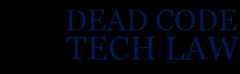 DEAD CODE TECH LAW
