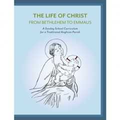 The Life of Christ: From Bethlehem to Emmaus