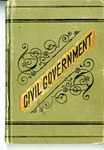 Civil Government. Its Origin, Mission, and Destiny, And The Christian's Relation To It.