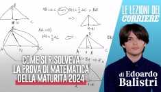 Lezioni del Corriere? Matematica, Come si risolveva la prova di matematica nella maturità 2024 - Balistri 