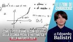Lezioni del Corriere: Matematica, Come si risolvevano alcuni quesiti della seconda prova di matematica nella maturità del 2024 - Balistri
