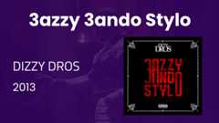 DIZZY DROS(3azzy 3ando Stylo)