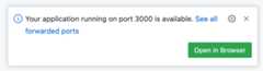 Screenshot of the pop-up message: "Your application running on port 3000 is available." Below this is a green button, labeled "Open in Browser."
