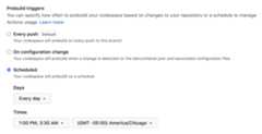 Screenshot of the "Prebuild triggers" settings. The "Scheduled" option is selected and set to "Every day" at "1pm" and "3:30pm."