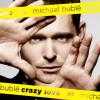 Crazy Love by  Michael Bublé 