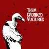 Them Crooked Vultures by  Them Crooked Vultures 