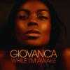 While I'm Awake by  Giovanca 