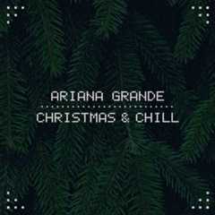 Ariana Grande - Christmas & Chill album cover