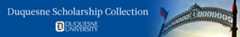 Duquesne Scholarship Collection