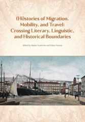 (Hi)stories of Migration, Mobility, and Travel: Crossing Literary, Linguistic, and Historical Boundaries