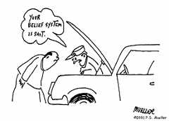 Your belief system is shot.