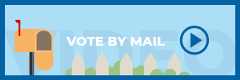 How to Vote By Mail Video Button