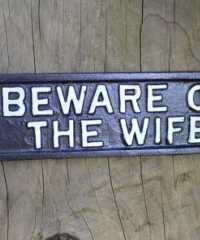 Beware of wife - black - cast iron