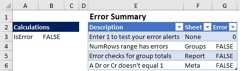 The Error Summary Table summarizes all error tests in the worksheet. And the IsError cell returns TRUE if any error is found.