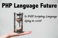 PHP Language Future - Is PHP Dying in 2018