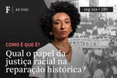 Qual o papel da justiça racial na reparação histórica?