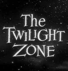 The Twillight Zone.