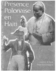 Fig. 30 - Présence Polonaise en Haiti; published during the Pope’s visit, showing the Pope and Dessalines side by side 