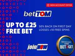 Bet Tom sign up offer November 2025: Get £25 back + 10 free spins