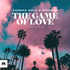 The Game Of Love (Chill Mix)