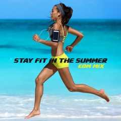 Stay Fit in the Summer: EDM Mix