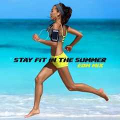 Stay Fit in the Summer: EDM Mix