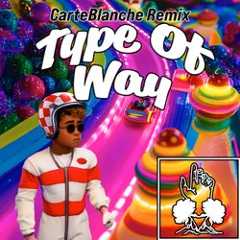 Type of Way (CarteBlanche Remix)