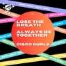Lose The Breath / Always Be Together