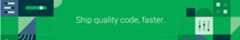 An illustration of geometric shapes colored in green and the phrase: "Ship quality code, faster".