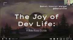 A youtube video thumbnail showing 'Bekah Hawrot Wigel @BekahHW The Joy of Dev Life: A Bob Ross Guide'