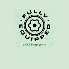 Fully Equipped podcast promo