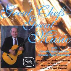 Great Chefs Great Music with Charlie Byrd and the Charlie Byrd Ensemble