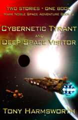 Cybernetic Tyrant and Deep Space Visitor