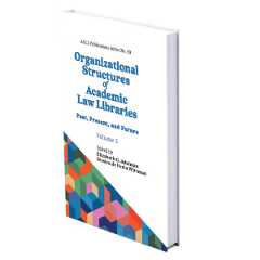 Organizational Structures of Academic Law Libraries, volume 3