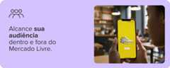 Alcance sua audiencia dentro e fora do Mercado Livre.