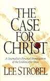 The Case for Christ by Lee Strobel